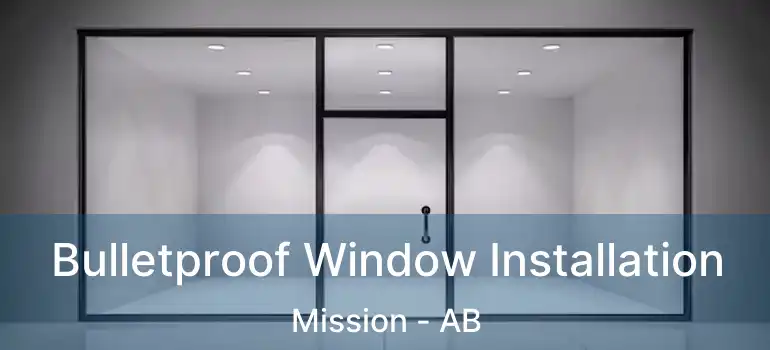  Bulletproof Window Installation Mission - AB