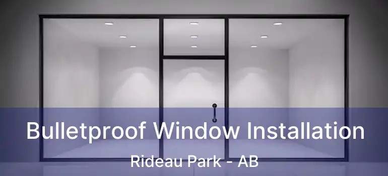  Bulletproof Window Installation Rideau Park - AB