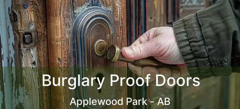 Burglary Proof Doors Applewood Park - AB