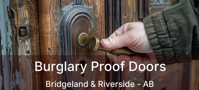  Burglary Proof Doors Bridgeland & Riverside - AB