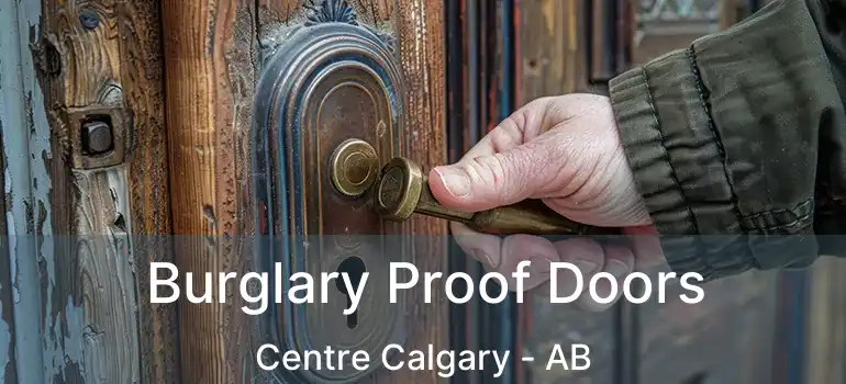  Burglary Proof Doors Centre Calgary - AB