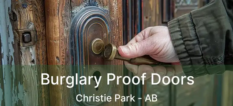  Burglary Proof Doors Christie Park - AB