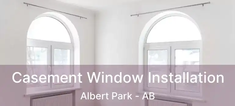  Casement Window Installation Albert Park - AB