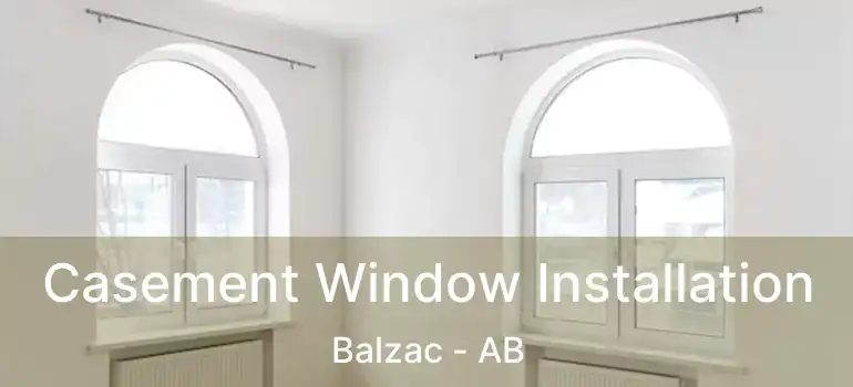  Casement Window Installation Balzac - AB