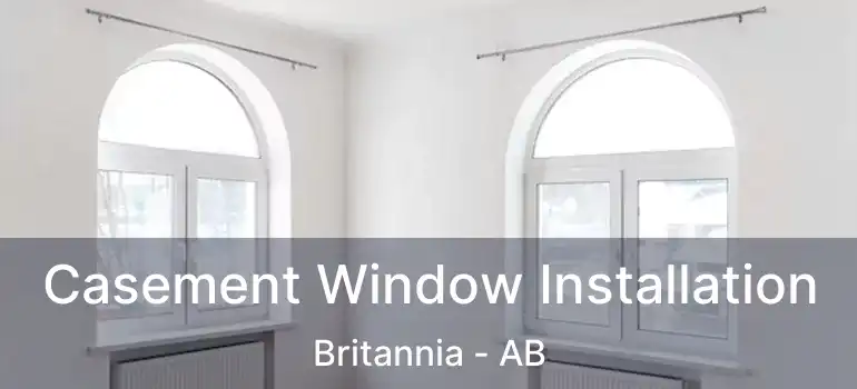  Casement Window Installation Britannia - AB