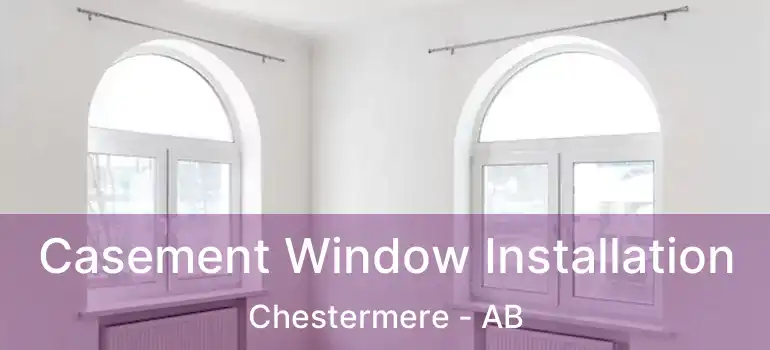  Casement Window Installation Chestermere - AB