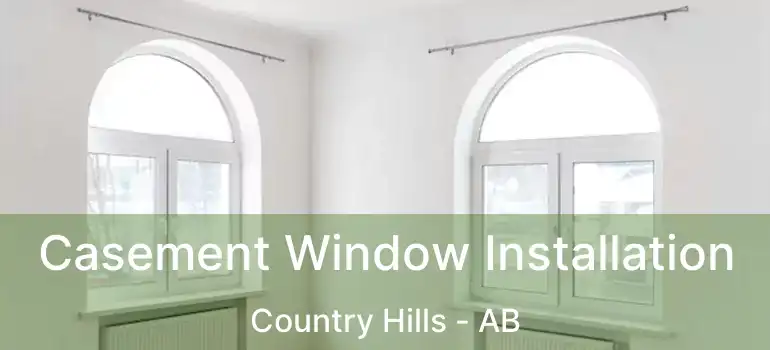  Casement Window Installation Country Hills - AB