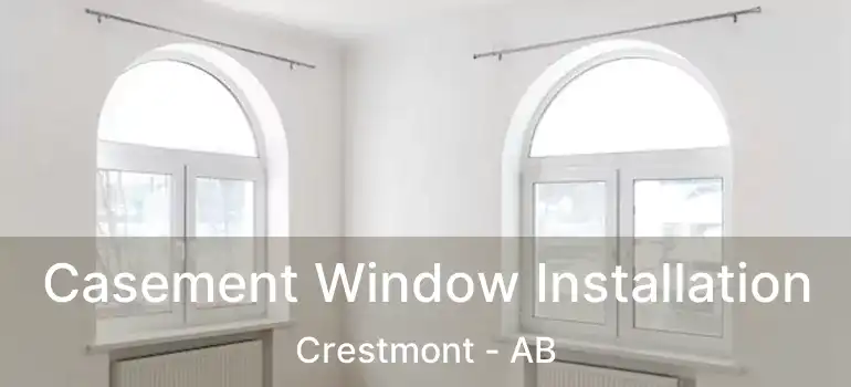  Casement Window Installation Crestmont - AB