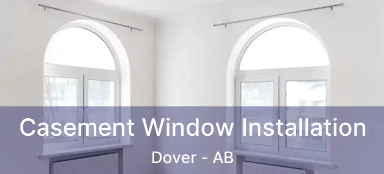  Casement Window Installation Dover - AB