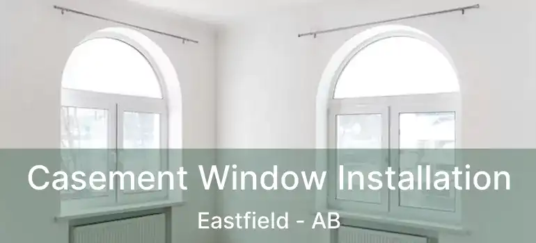  Casement Window Installation Eastfield - AB