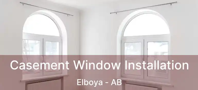  Casement Window Installation Elboya - AB