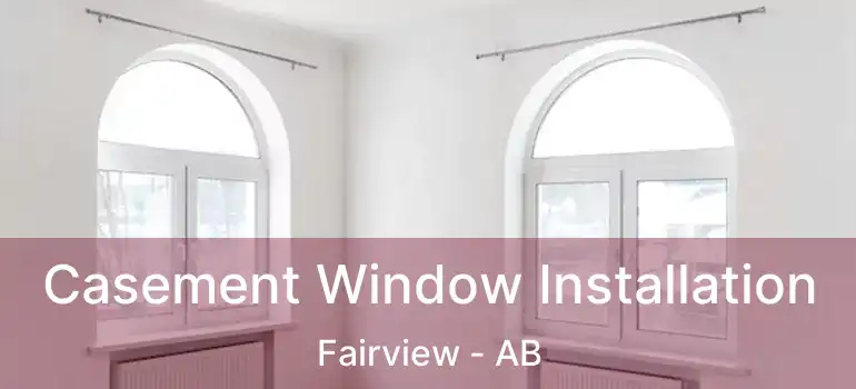  Casement Window Installation Fairview - AB