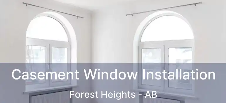  Casement Window Installation Forest Heights - AB