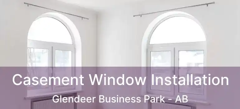 Casement Window Installation Glendeer Business Park - AB