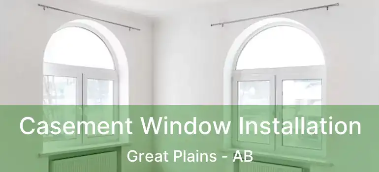  Casement Window Installation Great Plains - AB