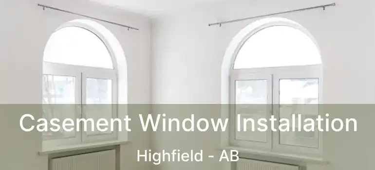  Casement Window Installation Highfield - AB