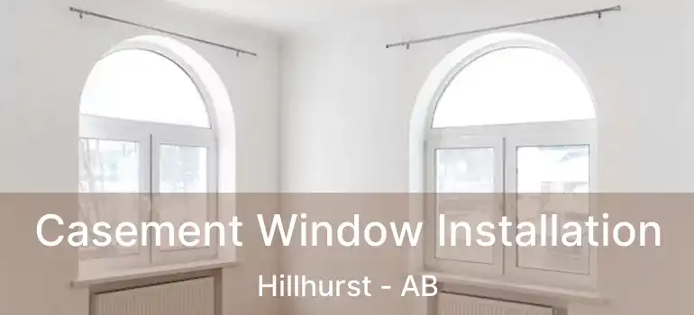  Casement Window Installation Hillhurst - AB