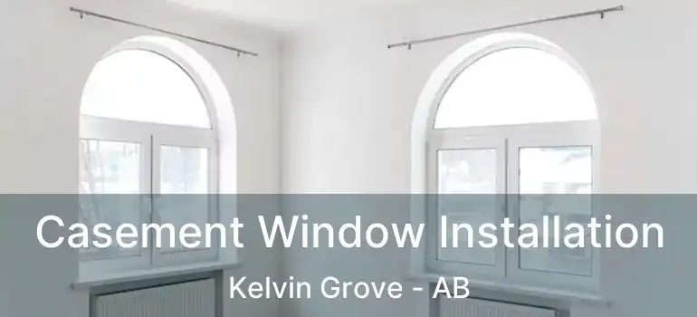  Casement Window Installation Kelvin Grove - AB