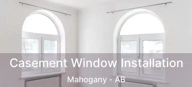  Casement Window Installation Mahogany - AB