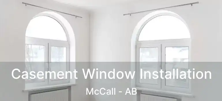  Casement Window Installation McCall - AB
