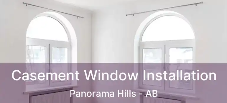  Casement Window Installation Panorama Hills - AB