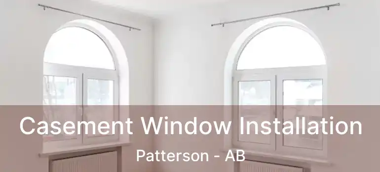  Casement Window Installation Patterson - AB