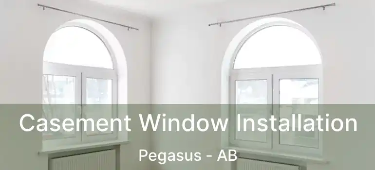  Casement Window Installation Pegasus - AB