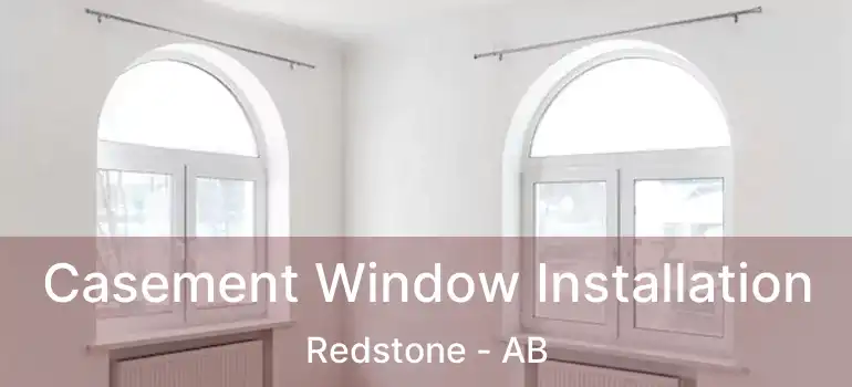  Casement Window Installation Redstone - AB