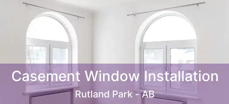  Casement Window Installation Rutland Park - AB