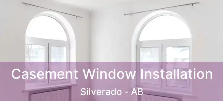  Casement Window Installation Silverado - AB