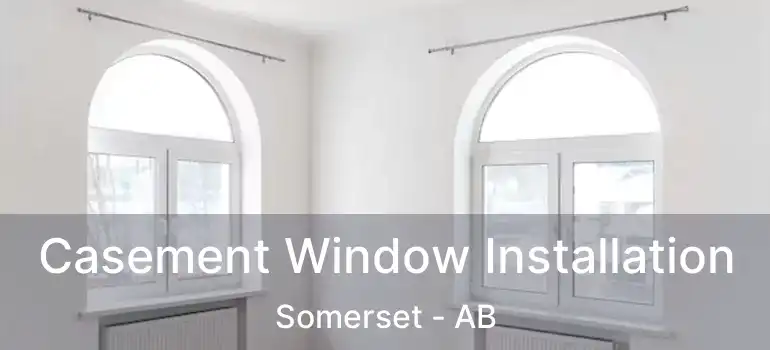  Casement Window Installation Somerset - AB