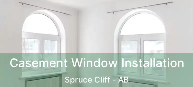  Casement Window Installation Spruce Cliff - AB