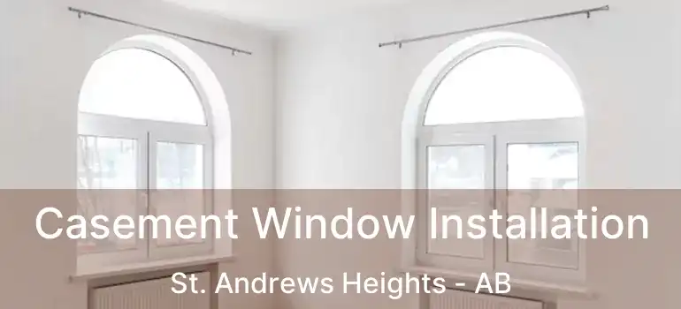 Casement Window Installation St. Andrews Heights - AB