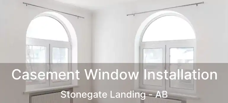  Casement Window Installation Stonegate Landing - AB