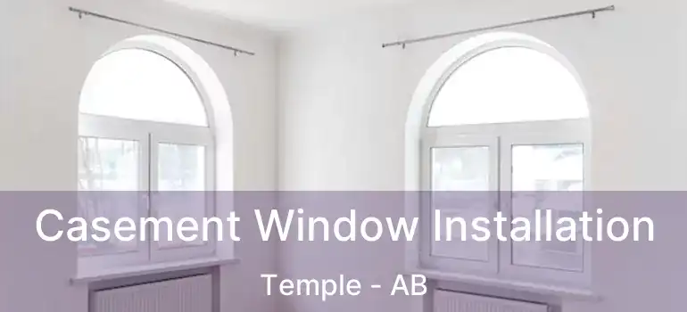  Casement Window Installation Temple - AB