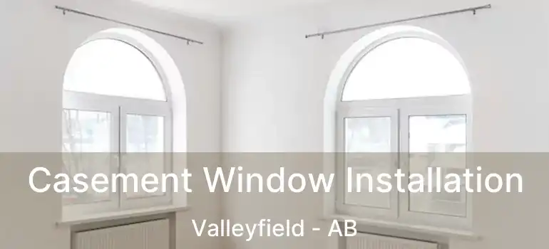 Casement Window Installation Valleyfield - AB