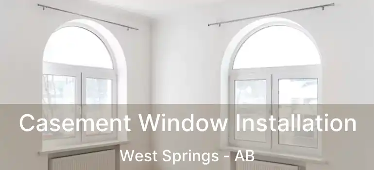  Casement Window Installation West Springs - AB