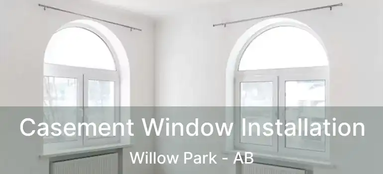  Casement Window Installation Willow Park - AB
