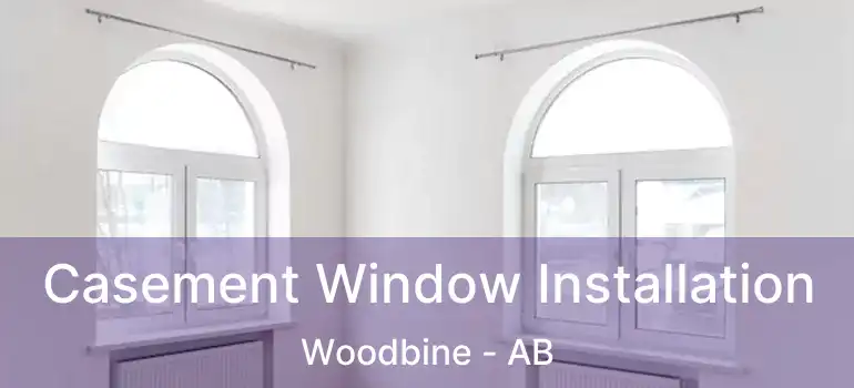  Casement Window Installation Woodbine - AB