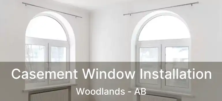  Casement Window Installation Woodlands - AB