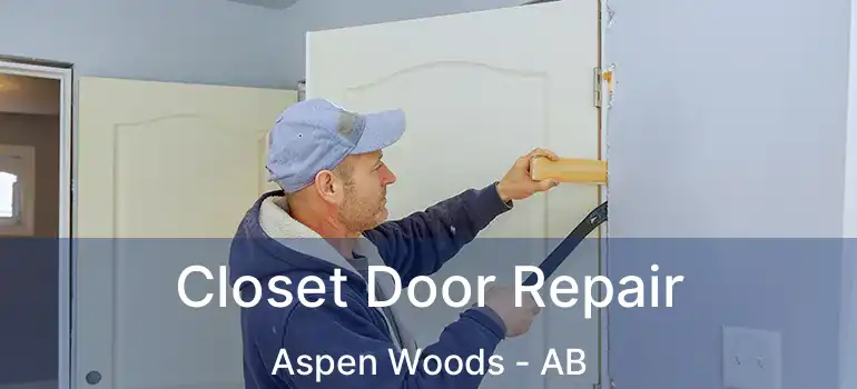  Closet Door Repair Aspen Woods - AB