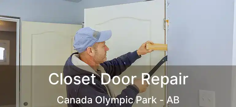  Closet Door Repair Canada Olympic Park - AB