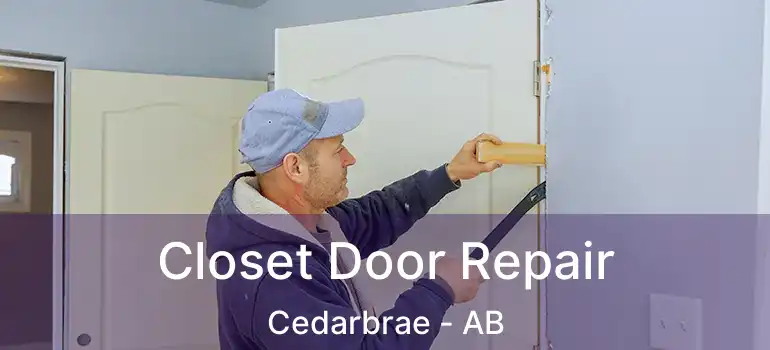  Closet Door Repair Cedarbrae - AB