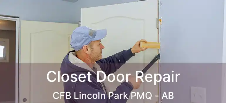  Closet Door Repair CFB Lincoln Park PMQ - AB
