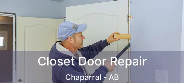  Closet Door Repair Chaparral - AB