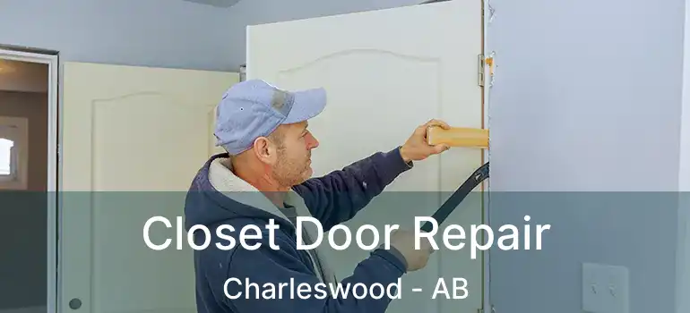  Closet Door Repair Charleswood - AB