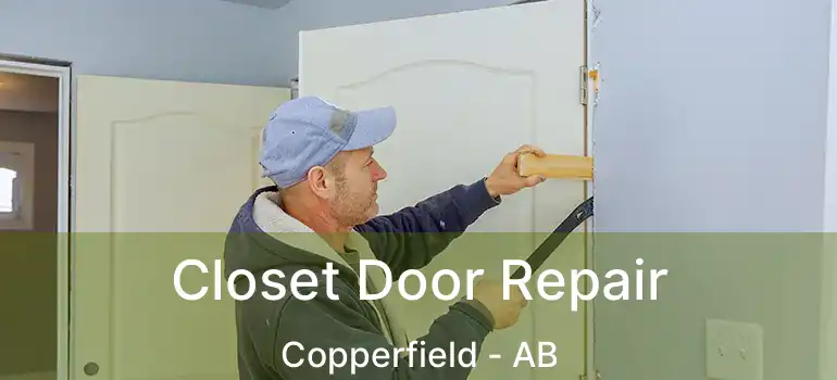 Closet Door Repair Copperfield - AB