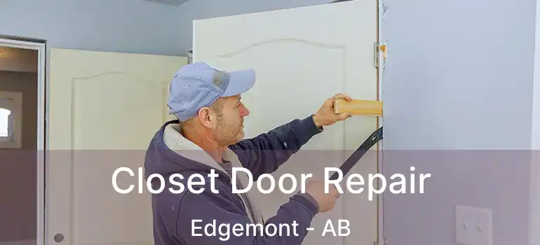  Closet Door Repair Edgemont - AB