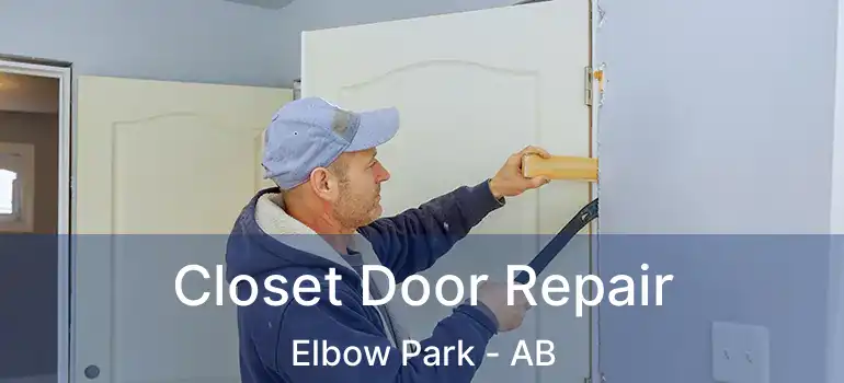  Closet Door Repair Elbow Park - AB