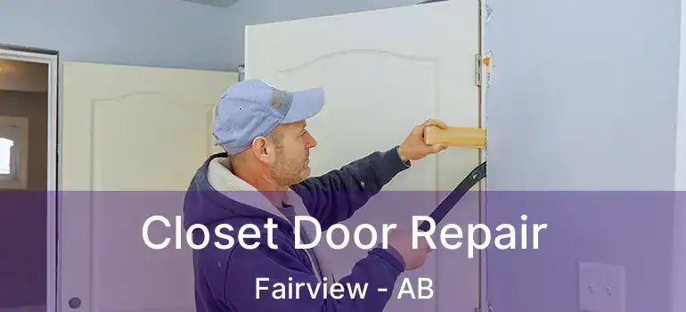  Closet Door Repair Fairview - AB